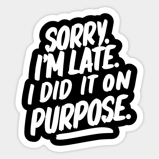 Sorry i'm late. I did it on purpose. sarcasm Sticker by StepInSky